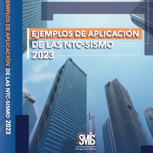 Ejemplos de Diseño de acuerdo con la Norma Técnica Complementaria para Diseño por Sismo 2023